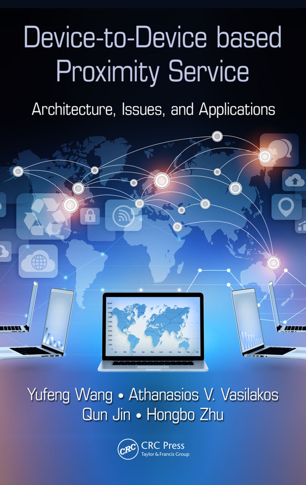 Device-to-Device based Proximity Service Architecture, Issues, and Applications 1st Edition