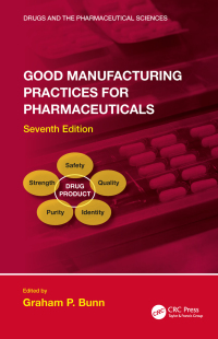 Cover image: Good Manufacturing Practices for Pharmaceuticals, Seventh Edition 7th edition 9781032178387