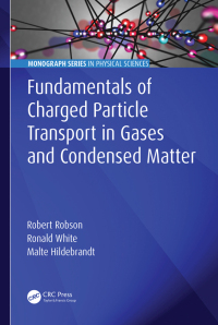 Cover image: Fundamentals of Charged Particle Transport in Gases and Condensed Matter 1st edition 9780367850852