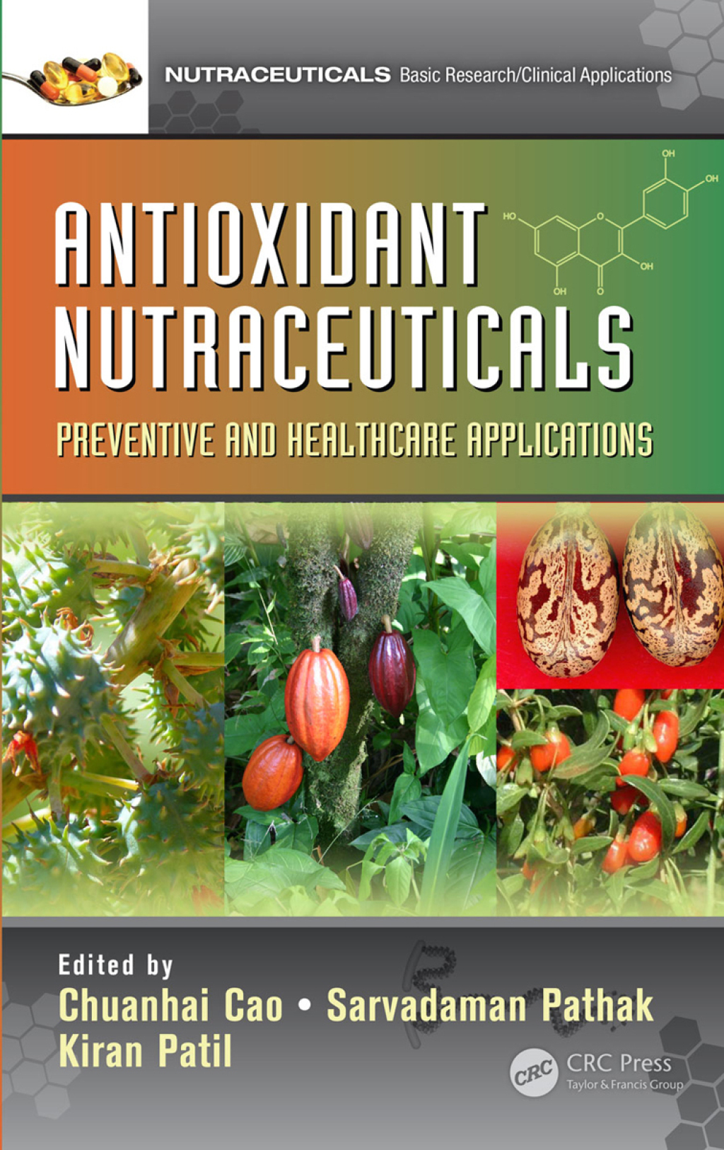 Antioxidant Nutraceuticals Preventive and Healthcare Applications 1st Edition