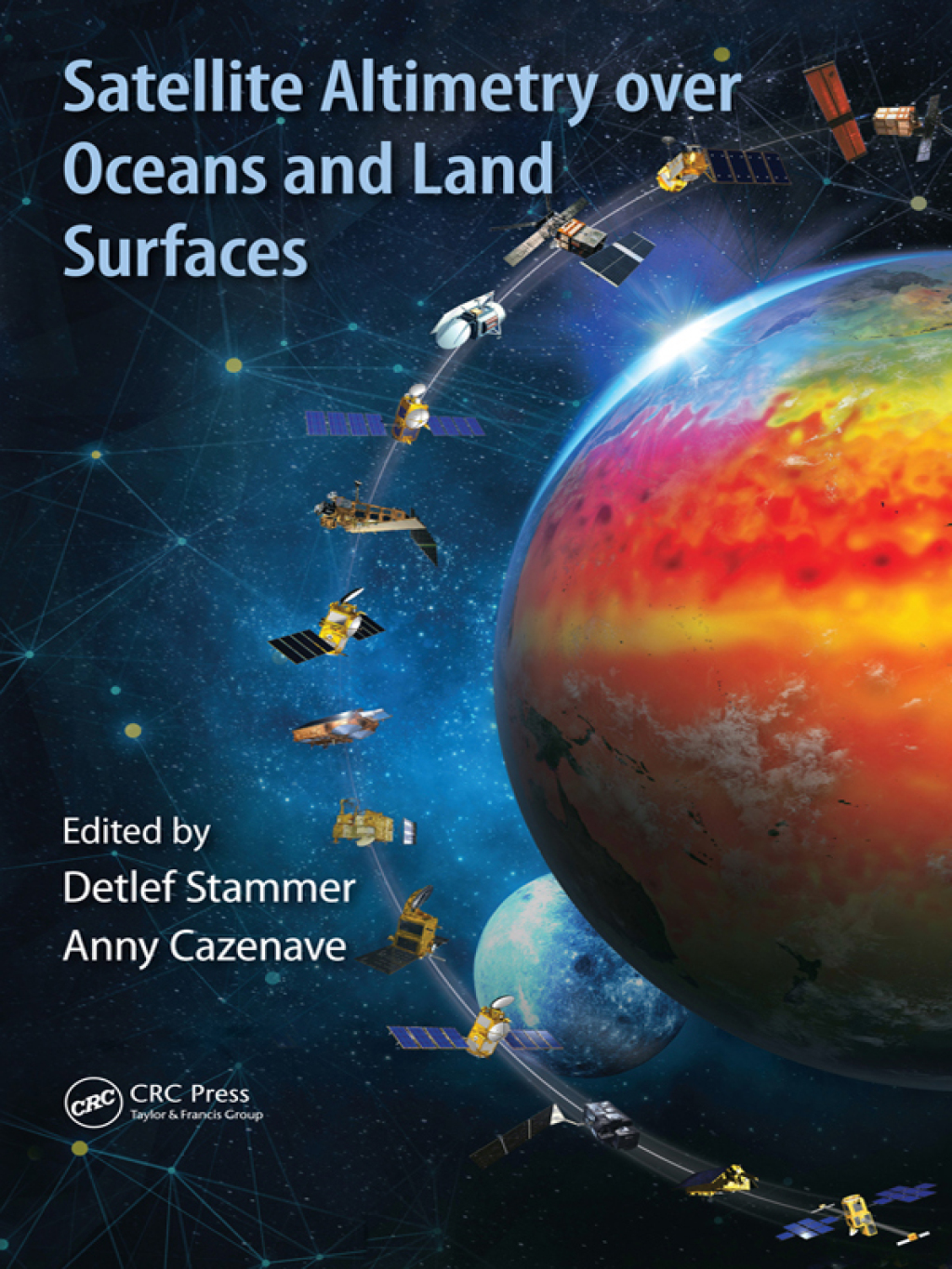 Satellite Altimetry Over Oceans and Land Surfaces 1st Edition