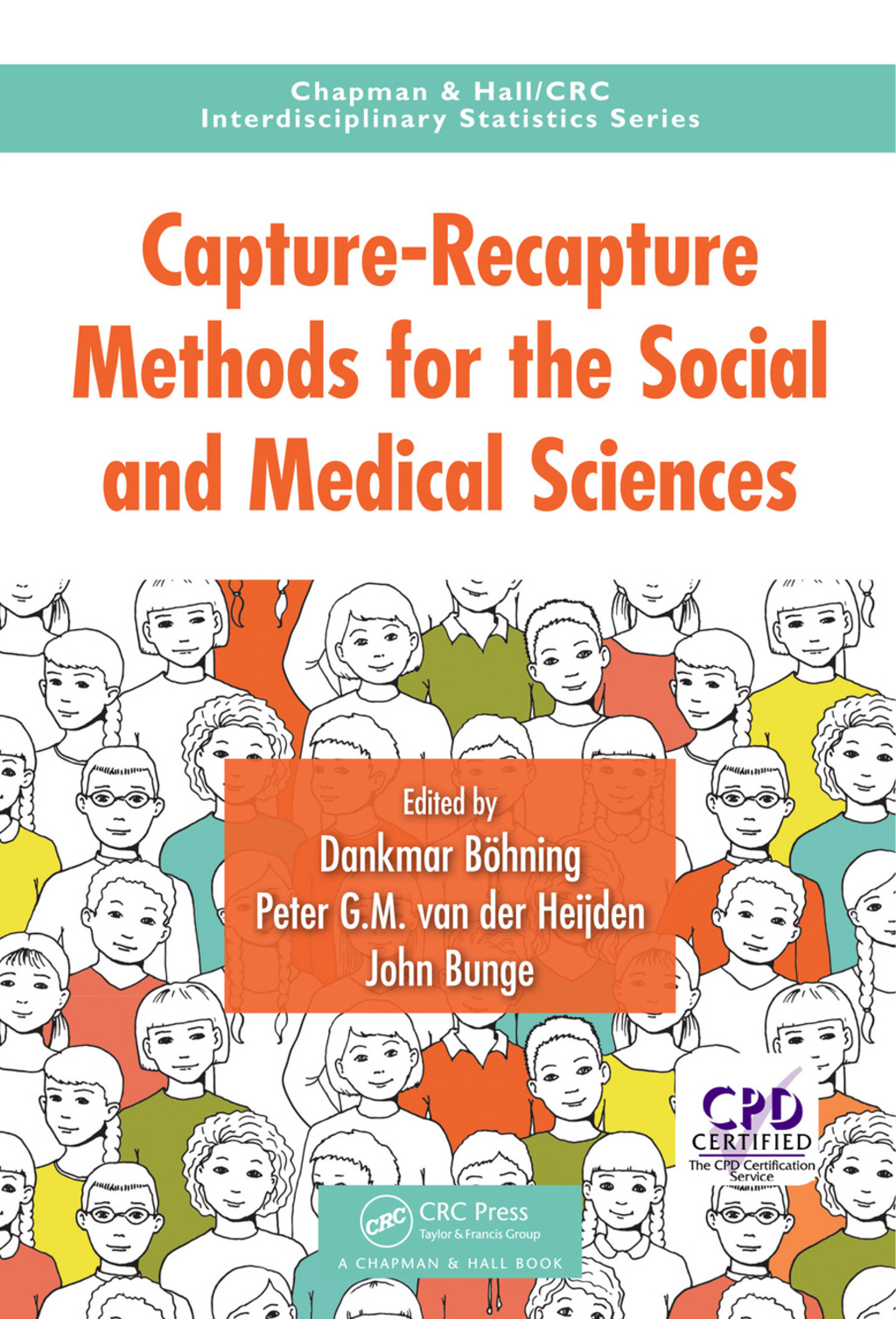 Capture-Recapture Methods for the Social and Medical Sciences 1st Edition