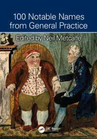Imagen de portada: 100 Notable Names from General Practice 1st edition 9781498751988
