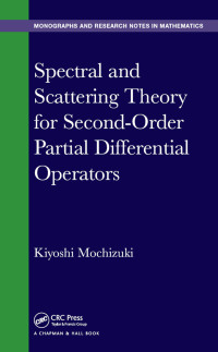 Cover image: Spectral and Scattering Theory for Second Order Partial Differential Operators 1st edition 9781498756020