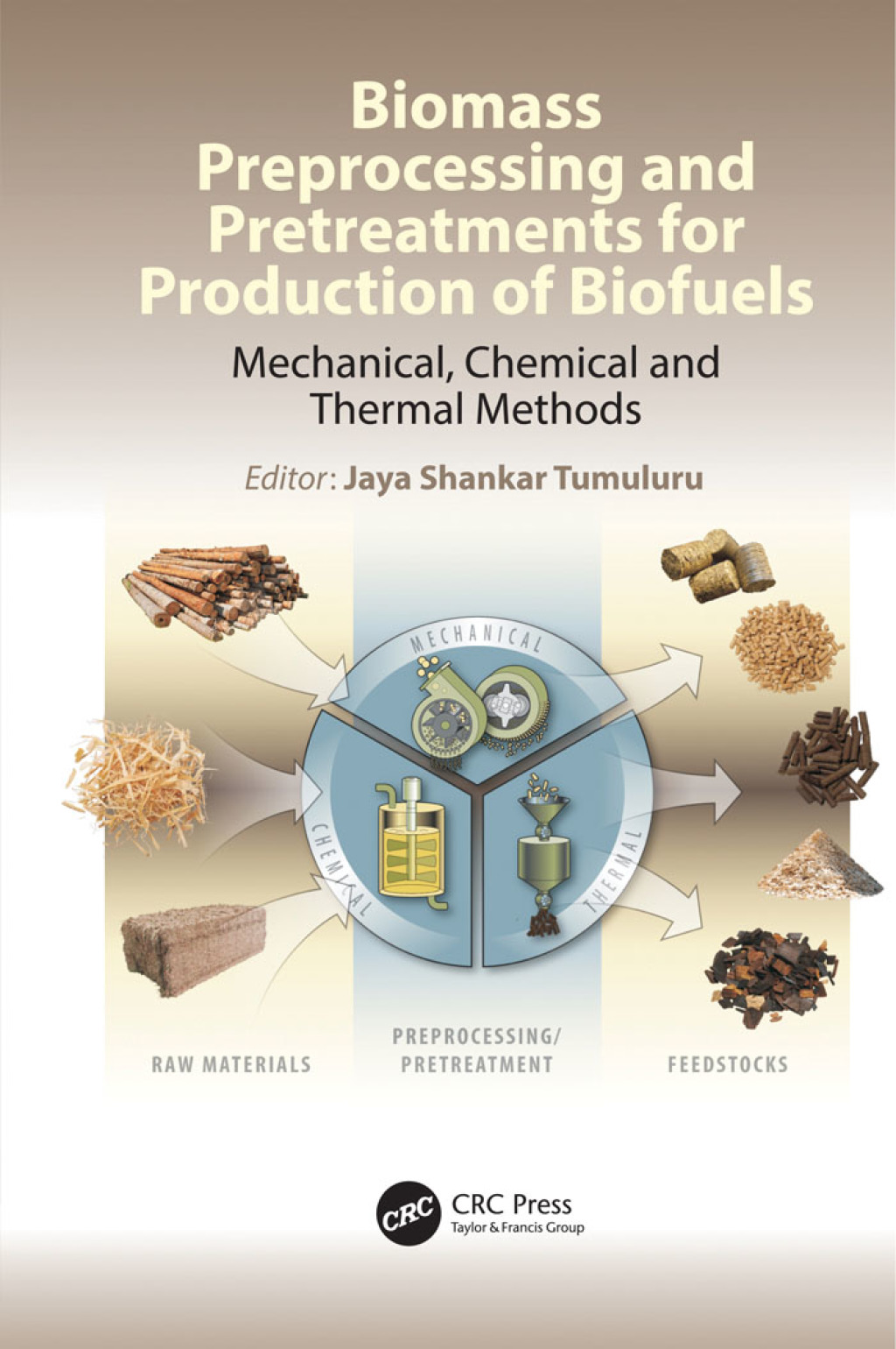 Biomass Preprocessing and Pretreatments for Production of Biofuels Mechanical, Chemical and Thermal Methods 1st Edition