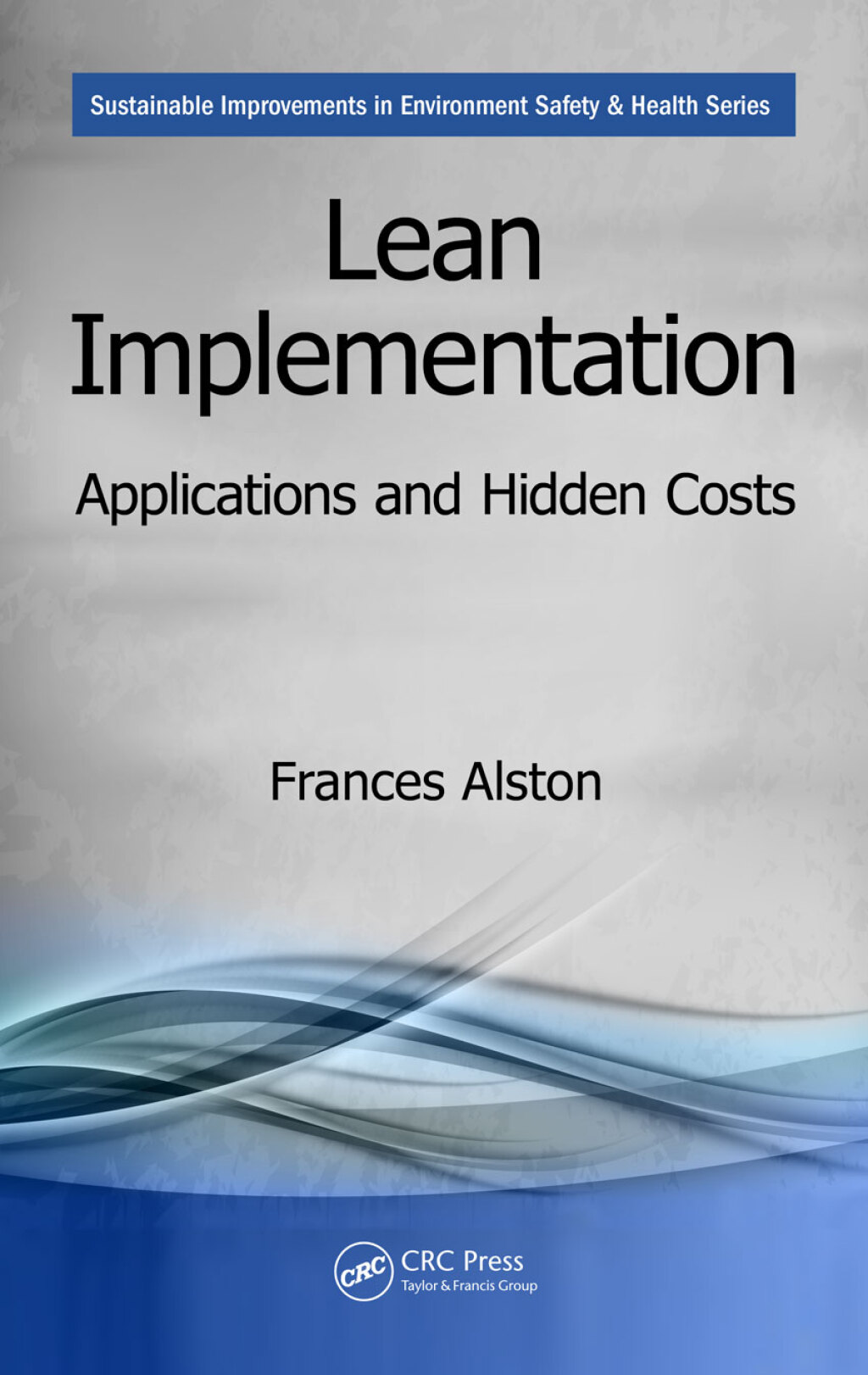 Lean Implementation Applications and Hidden Costs 1st Edition