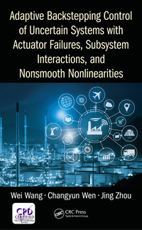 Cover image: Adaptive Backstepping Control of Uncertain Systems with Actuator Failures, Subsystem Interactions, and Nonsmooth Nonlinearities 1st edition 9780367572846
