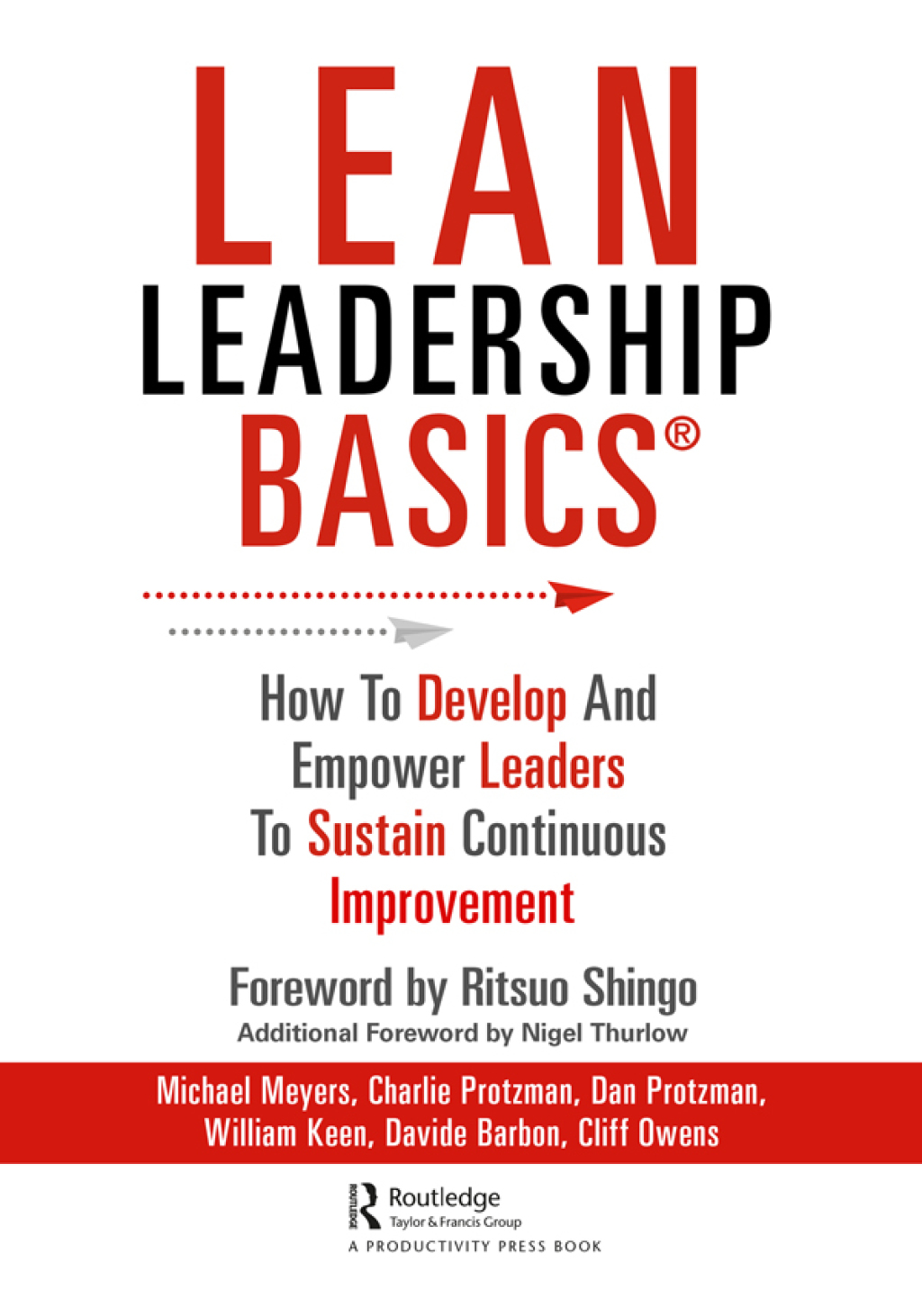 Lean Leadership BASICS How to Develop and Empower Leaders to Sustain Continuous Improvement 1st Edition