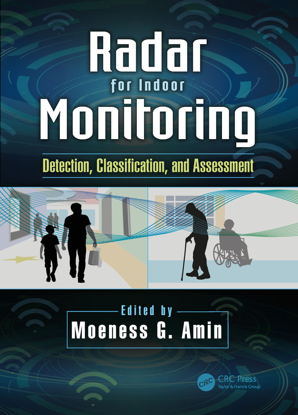 Radar for Indoor Monitoring Detection, Classification, and Assessment 1st Edition