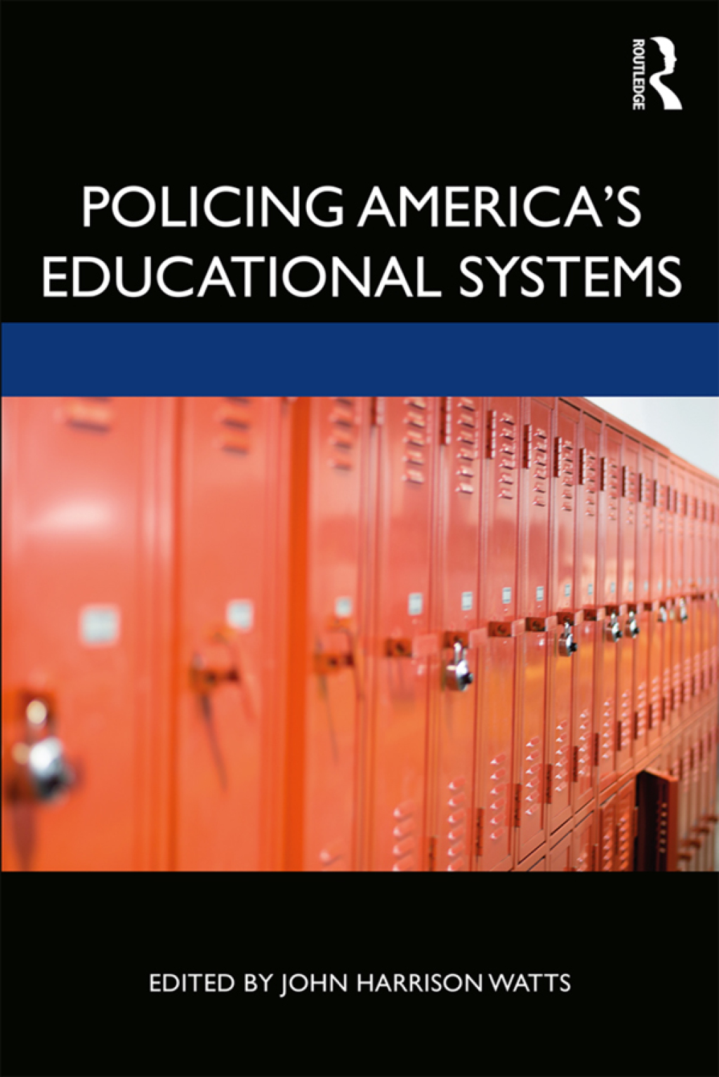Policing America’s Educational Systems 1st Edition