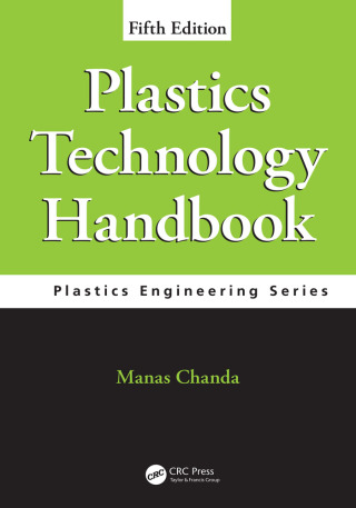 صورة الغلاف: Plastics Technology Handbook 5th edition 9781498786218