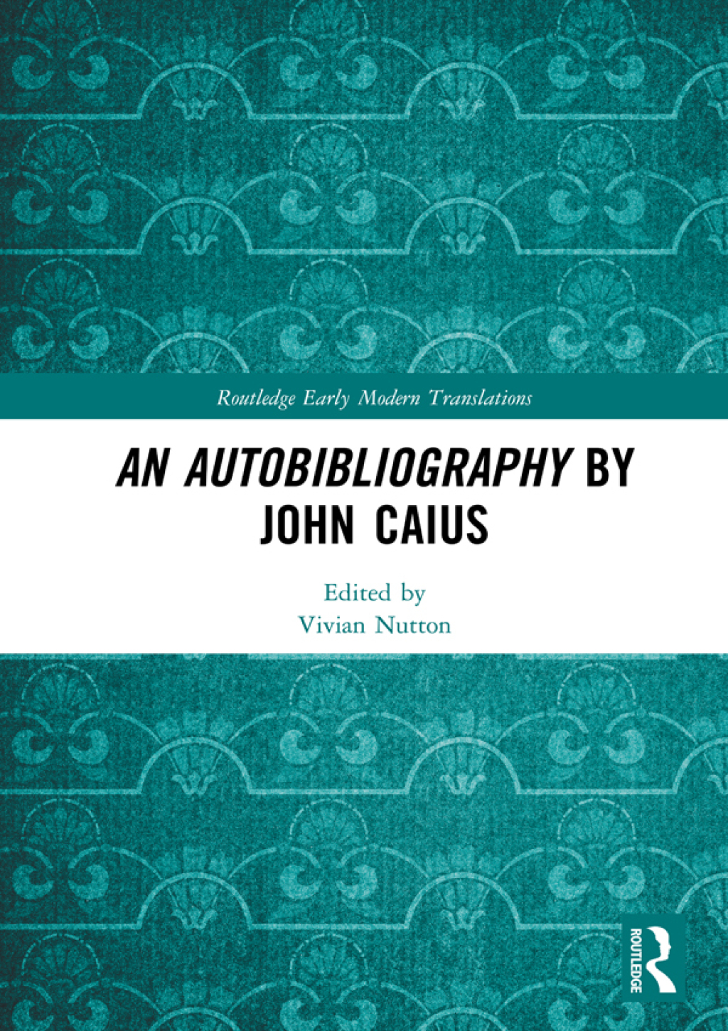 An Autobibliography by John Caius 1st Edition