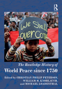 Imagen de portada: The Routledge History of World Peace since 1750 1st edition 9781138069138
