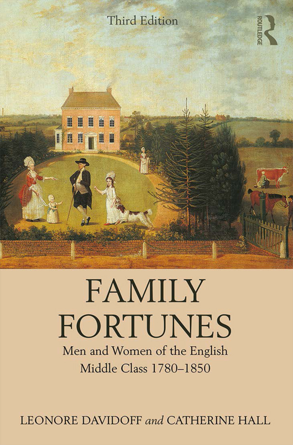 Family Fortunes Men and Women of the English Middle Class 1780–1850 3rd Edition