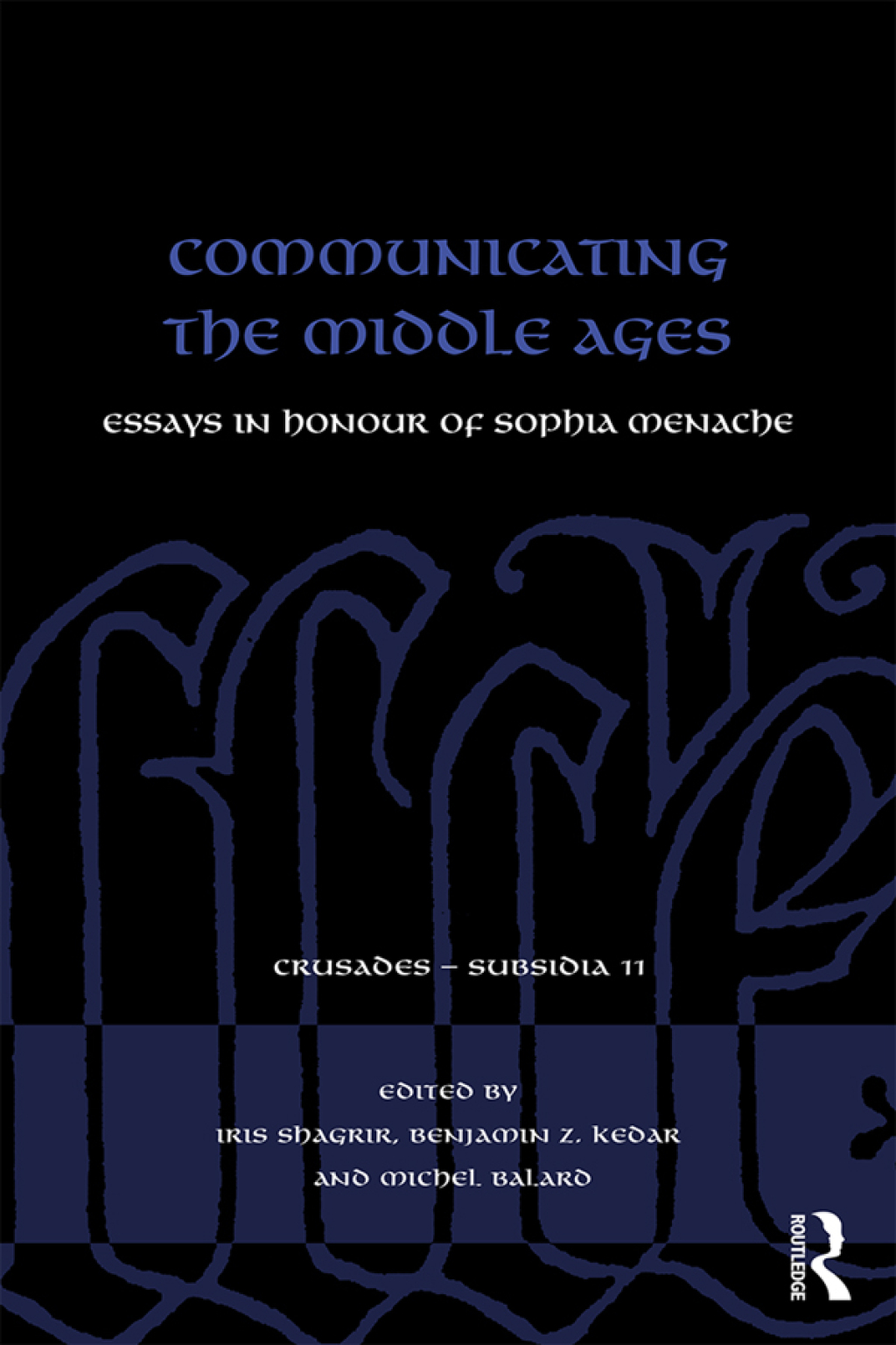 Communicating the Middle Ages Essays in Honour of Sophia Menache 1st Edition