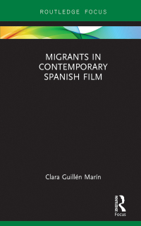 Imagen de portada: Migrants in Contemporary Spanish Film 1st edition 9781138067776
