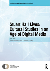 Cover image: Stuart Hall Lives: Cultural Studies in an Age of Digital Media 1st edition 9780367234539