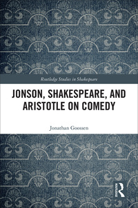 Cover image: Jonson, Shakespeare, and Aristotle on Comedy 1st edition 9781138710184