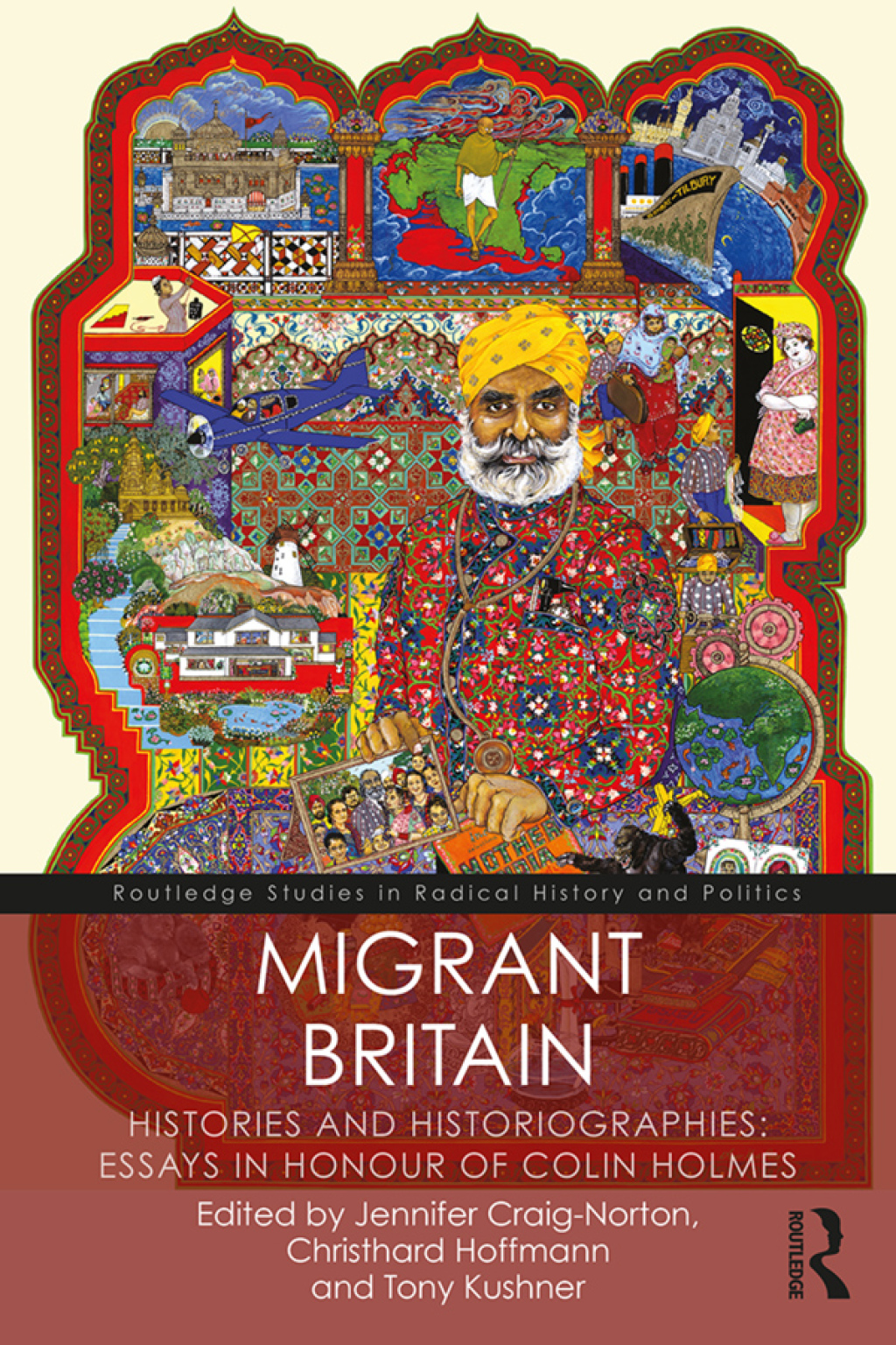 Migrant Britain Histories and Historiographies: Essays in Honour of Colin Holmes 1st Edition