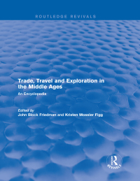 صورة الغلاف: Routledge Revivals: Trade, Travel and Exploration in the Middle Ages (2000) 1st edition 9781138064935