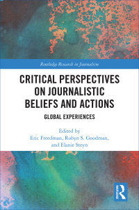 表紙画像: Critical Perspectives on Journalistic Beliefs and Actions 1st edition 9780367590857