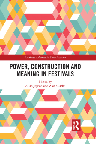 Cover image: Power, Construction and Meaning in Festivals 1st edition 9781138063228
