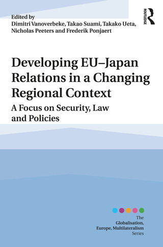 Cover image: Developing EU–Japan Relations in a Changing Regional Context 1st edition 9780415787475