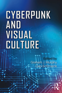 Cover image: Cyberpunk and Visual Culture 1st edition 9781138062900