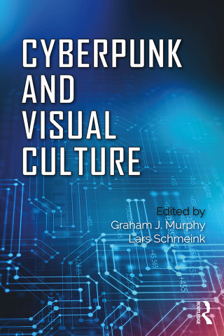 Immagine di copertina: Cyberpunk and Visual Culture 1st edition 9781138062900