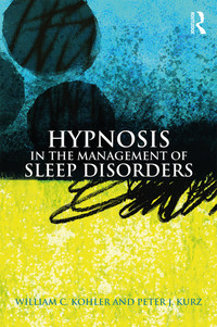 Cover image: Hypnosis in the Management of Sleep Disorders 1st edition 9781138062290