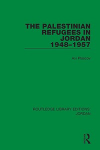 Cover image: The Palestinian Refugees in Jordan 1948-1957 1st edition 9781138634756