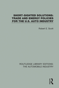Imagen de portada: Short Sighted Solutions: Trade and Energy Policies for the US Auto Industry 1st edition 9781138061521
