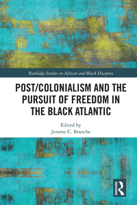 Imagen de portada: Post/Colonialism and the Pursuit of Freedom in the Black Atlantic 1st edition 9781138061477