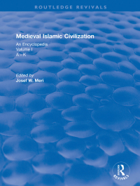 Cover image: Routledge Revivals: Medieval Islamic Civilization (2006) 1st edition 9781138061002