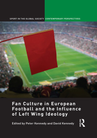 Cover image: Fan Culture in European Football and the Influence of Left Wing Ideology 1st edition 9780415641388