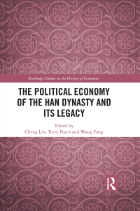 Cover image: The Political Economy of the Han Dynasty and Its Legacy 1st edition 9781138060753