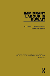 صورة الغلاف: Immigrant Labour in Kuwait 1st edition 9781138060531