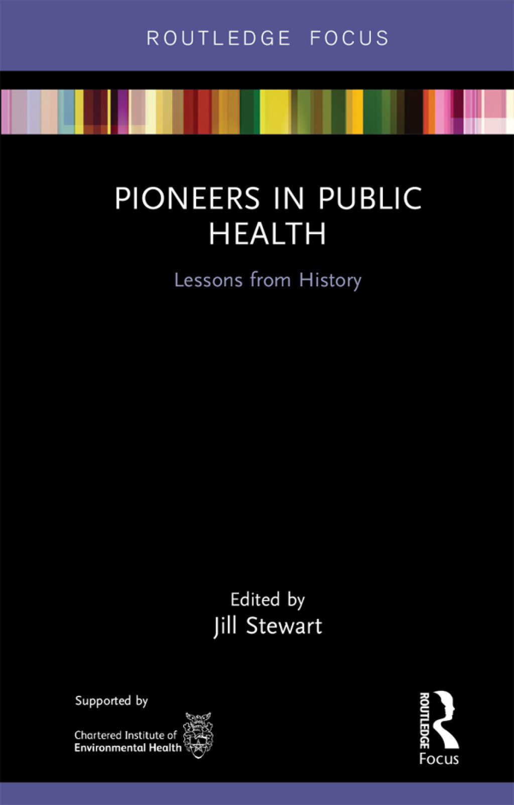 Pioneers in Public Health Lessons from History 1st Edition