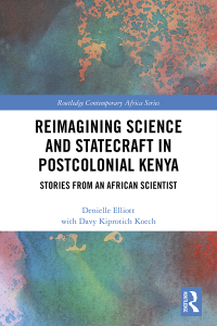 Omslagafbeelding: Reimagining Science and Statecraft in Postcolonial Kenya 1st edition 9780367665784