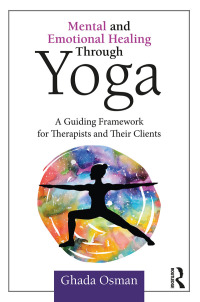 Cover image: Mental and Emotional Healing Through Yoga 1st edition 9781138045002