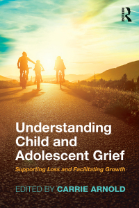表紙画像: Understanding Child and Adolescent Grief 1st edition 9781138740884