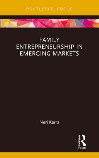 Cover image: Family Entrepreneurship in Emerging Markets 1st edition 9781138058231