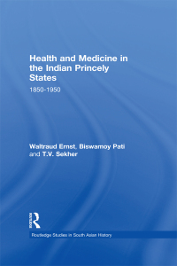 Cover image: Health and Medicine in the Indian Princely States 1st edition 9780415679350