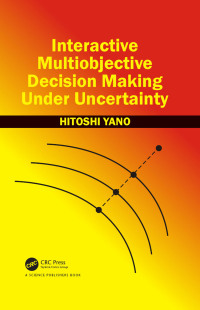 表紙画像: Interactive Multiobjective Decision Making Under Uncertainty 1st edition 9781498763547