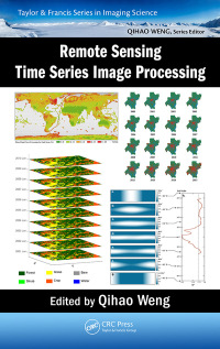 Cover image: Remote Sensing Time Series Image Processing 1st edition 9781138054592