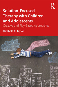 Titelbild: Solution-Focused Therapy with Children and Adolescents 1st edition 9781138054554