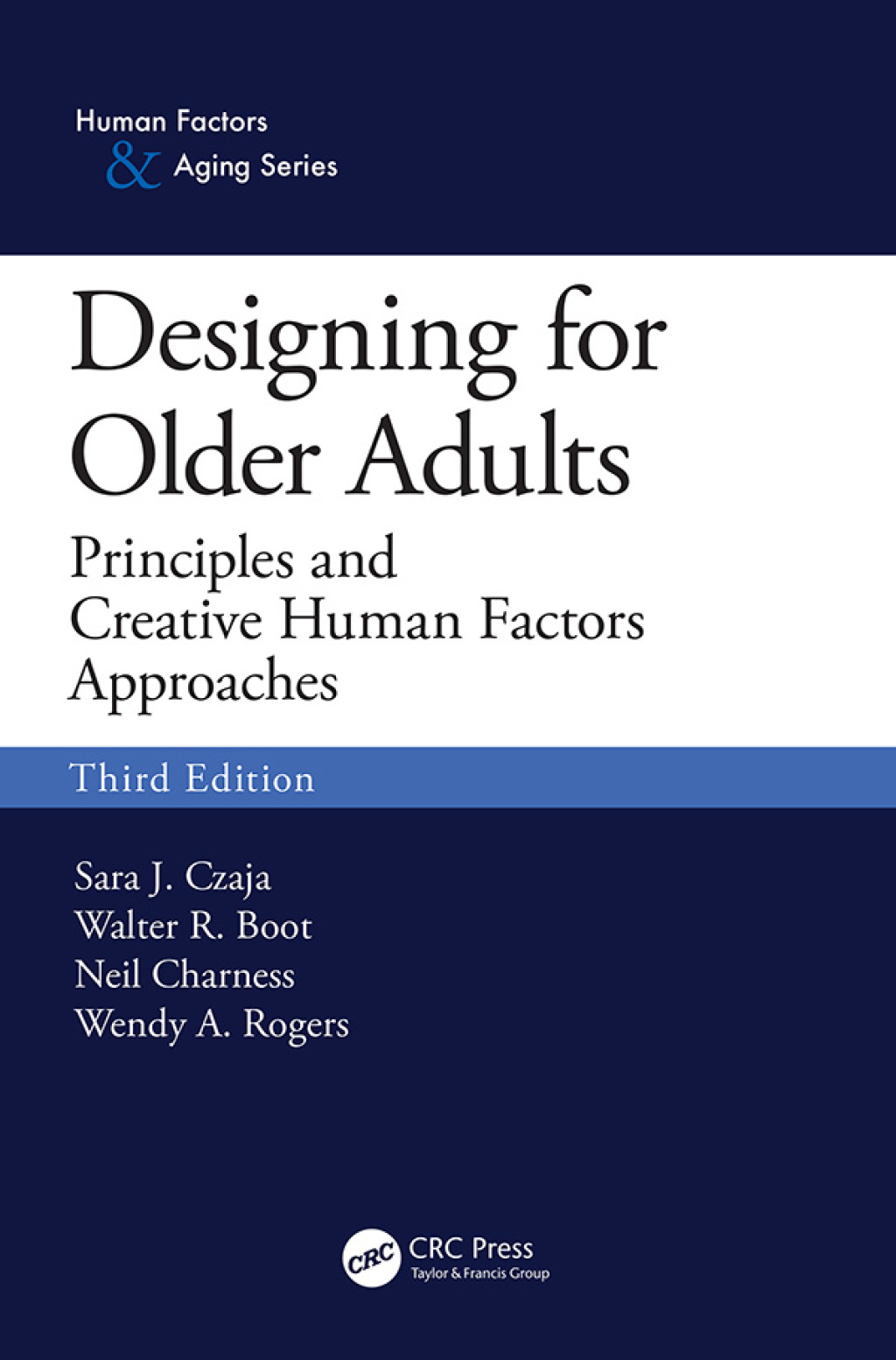 Designing for Older Adults Principles and Creative Human Factors Approaches, Third Edition 3rd Edition