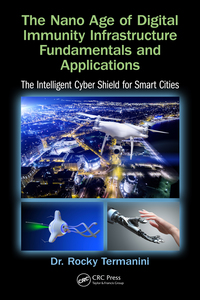 Cover image: The Nano Age of Digital Immunity Infrastructure Fundamentals and Applications 1st edition 9781138052956