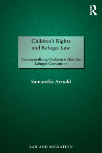 Imagen de portada: Children's Rights and Refugee Law 1st edition 9781138052710