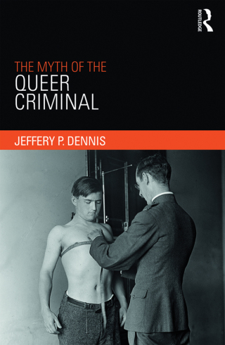 Titelbild: The Myth of the Queer Criminal 1st edition 9781138052253